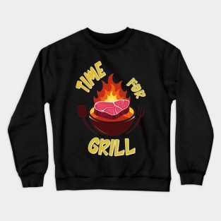 Tıme For Grill Crewneck Sweatshirt